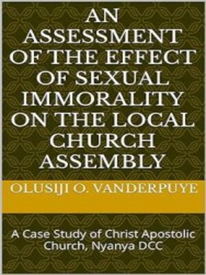 cover image of An Assessment of the Effect of Sexual Immorality on the Local Church Assembly